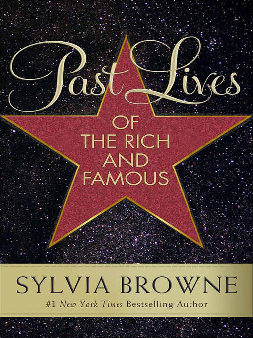 Title details for Past Lives of the Rich and Famous by Sylvia Browne - Available